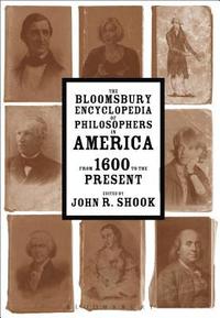 bokomslag The Bloomsbury Encyclopedia of Philosophers in America