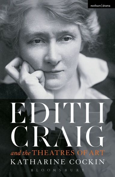 Katharine Cockin - Edith Craig and the Theatres of Art, Inbunden