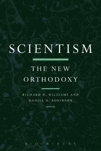 bokomslag Scientism: The New Orthodoxy