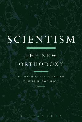 Scientism: The New Orthodoxy