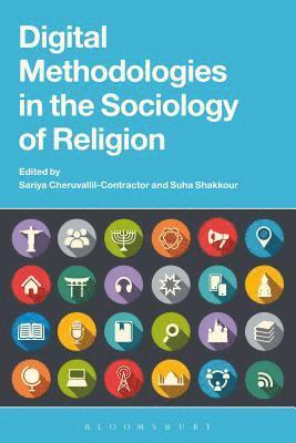 Sariya Cheruvallil-Contractor, Suha Shakkour - Digital Methodologies in the Sociology of Religion, Häftad