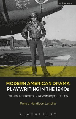 Felicia Hardison Londré, Brenda Murphy, Julia Listengarten - Londré, F: MODERN AMER DRAMA PLAYWRITING, Inbunden