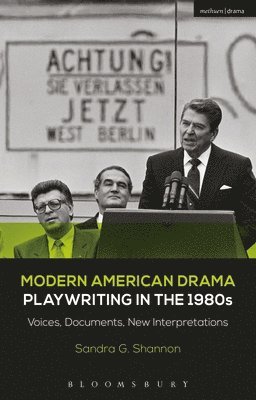 Modern American Drama: Playwriting in the 1980s: Voices, Documents, New Interpretations