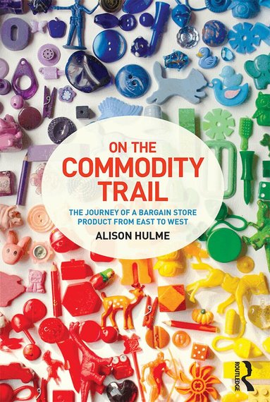 Alison Hulme - On the Commodity Trail, Häftad