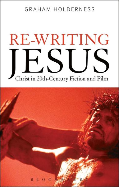 bokomslag Re-Writing Jesus: Christ in 20th-Century Fiction and Film