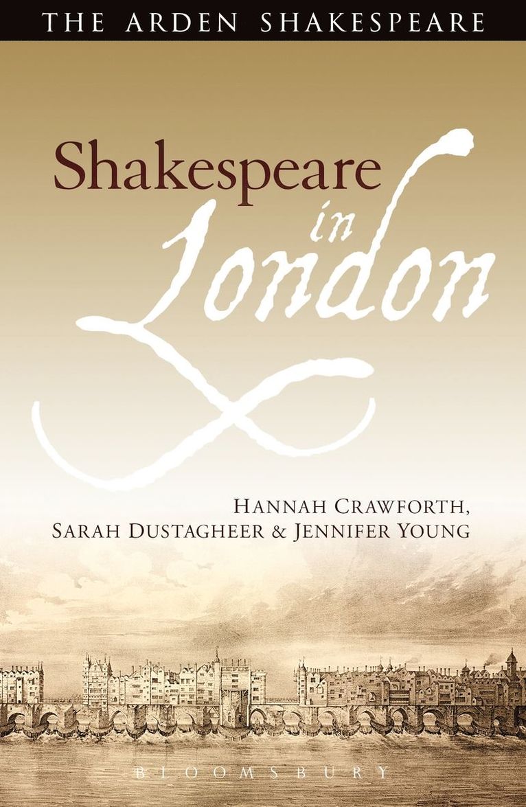 Hannah Crawforth, Sarah Dustagheer, Jennifer Young - Shakespeare in London, Inbunden