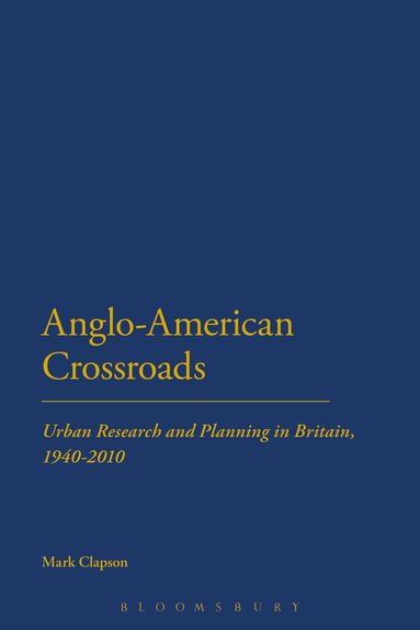 Mark Clapson - Anglo-American Crossroads, Häftad