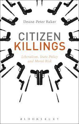 Deane-Peter Baker - Citizen Killings, Inbunden