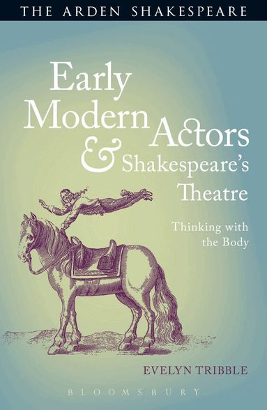Evelyn Tribble - Early Modern Actors and Shakespeare's Theatre, Häftad