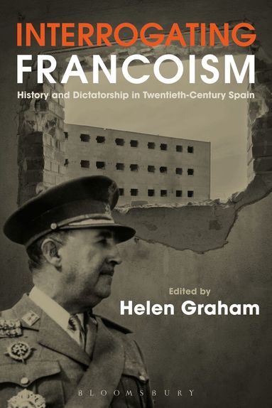 Helen Graham - Interrogating Francoism, Häftad