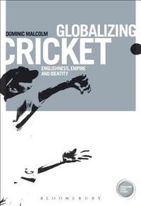 bokomslag Globalizing Cricket