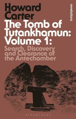The Tomb of Tutankhamun: Volume 1 1
