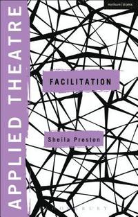 bokomslag Applied Theatre: Facilitation
