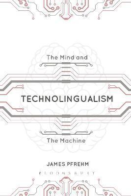 James Pfrehm - Technolingualism, Inbunden
