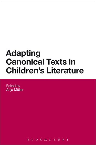 Anja Müller - Adapting Canonical Texts in Children's Literature, Häftad