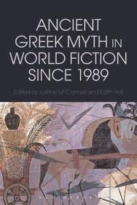 bokomslag Ancient Greek Myth in World Fiction since 1989
