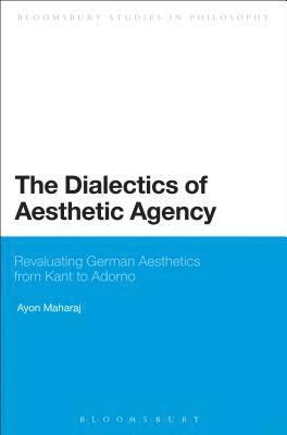 Ayon Maharaj - Dialectics of Aesthetic Agency, Häftad