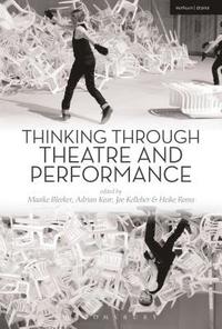 bokomslag Thinking Through Theatre and Performance