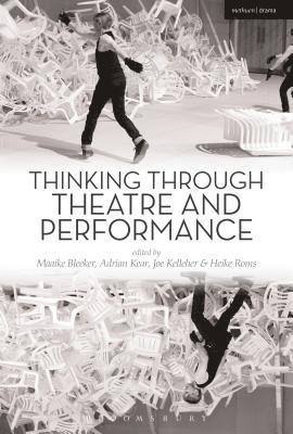 Thinking Through Theatre and Performance 1