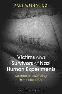 bokomslag Victims and Survivors of Nazi Human Experiments