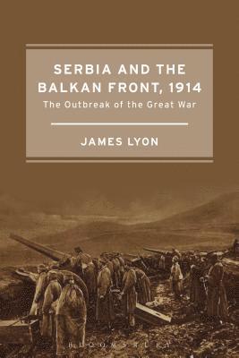 bokomslag Serbia and the Balkan Front, 1914