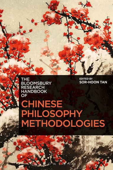 Sor-hoon Tan - Bloomsbury Research Handbook of Chinese Philosophy Methodologies, Inbunden