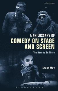 bokomslag A Philosophy of Comedy on Stage and Screen