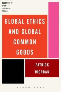 bokomslag Global Ethics and Global Common Goods