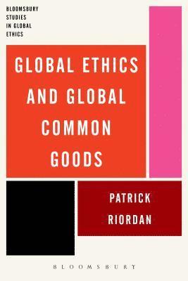 Global Ethics and Global Common Goods 1