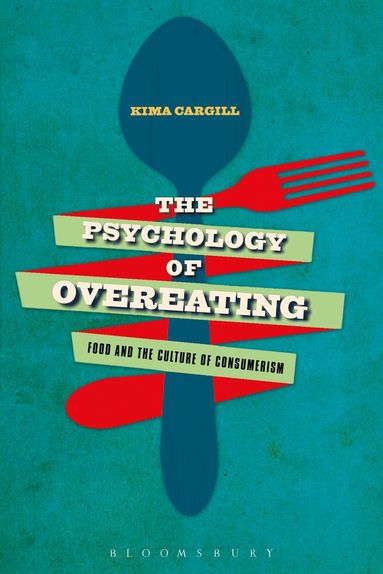 Kima Cargill - Psychology of Overeating, Häftad