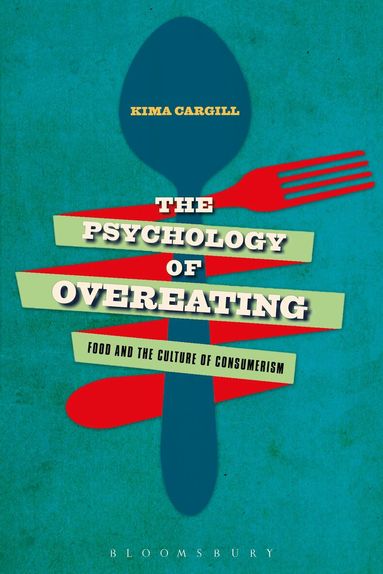 Kima Cargill - Psychology of Overeating, Inbunden