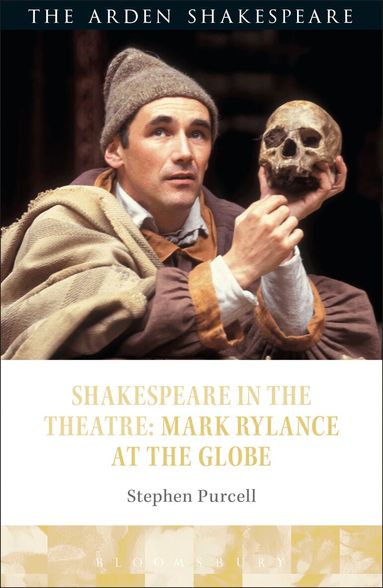 Stephen Purcell, Peter Holland - Shakespeare in the Theatre: Mark Rylance at the Globe, Häftad