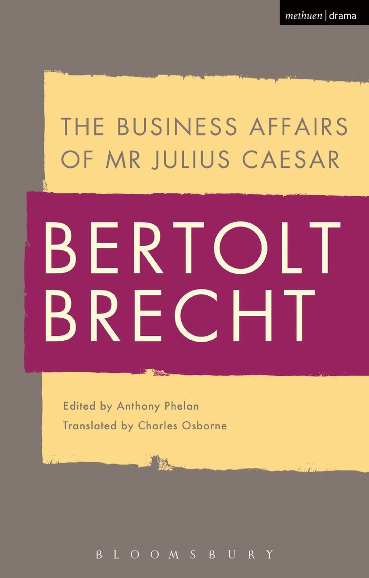 Bertolt Brecht, Anthony Phelan, Tom Kuhn, UK) Phelan, Professor Anthony (Keble College, University of Oxford, UK) Kuhn, Tom (St Hugh's College, Oxford University - Business Affairs of Mr Julius Caesar, Häftad