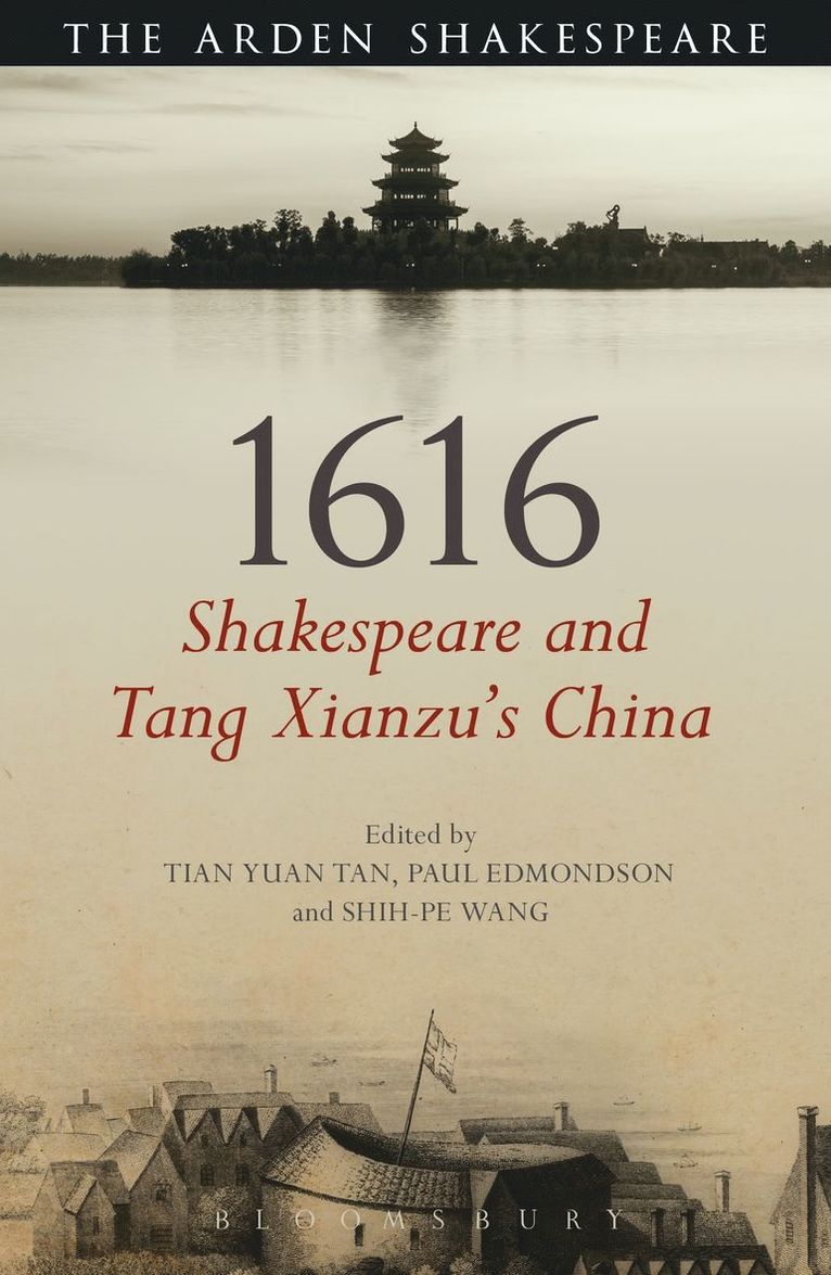 Tian Yuan Tan, Paul Edmondson, Shih-pe Wang, Shih-Pe Wang - 1616: Shakespeare and Tang Xianzu's China, Inbunden