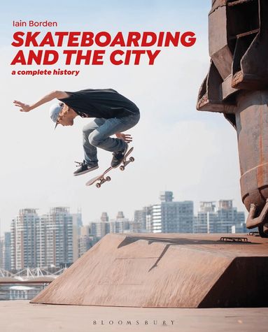 Iain Borden - Skateboarding and the City, Häftad