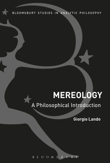 Giorgio Lando - Mereology: A Philosophical Introduction, Inbunden
