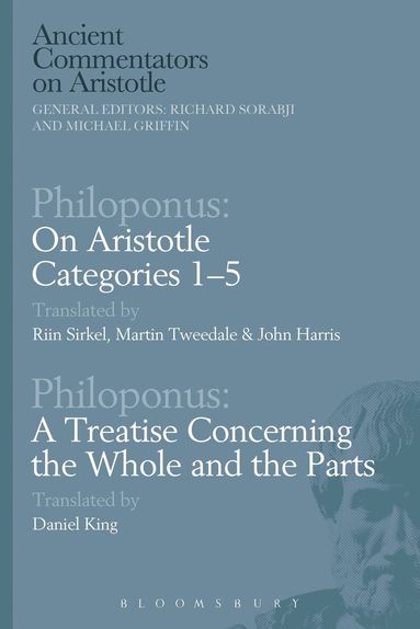 Riin Sirkel, Martin Tweedale, John Harris, Daniel King - Philoponus: On Aristotle Categories 1–5 with Philoponus: A Treatise Concerning the Whole and the Parts, Inbunden
