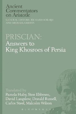 Priscian: Answers to King Khosroes of Persia 1