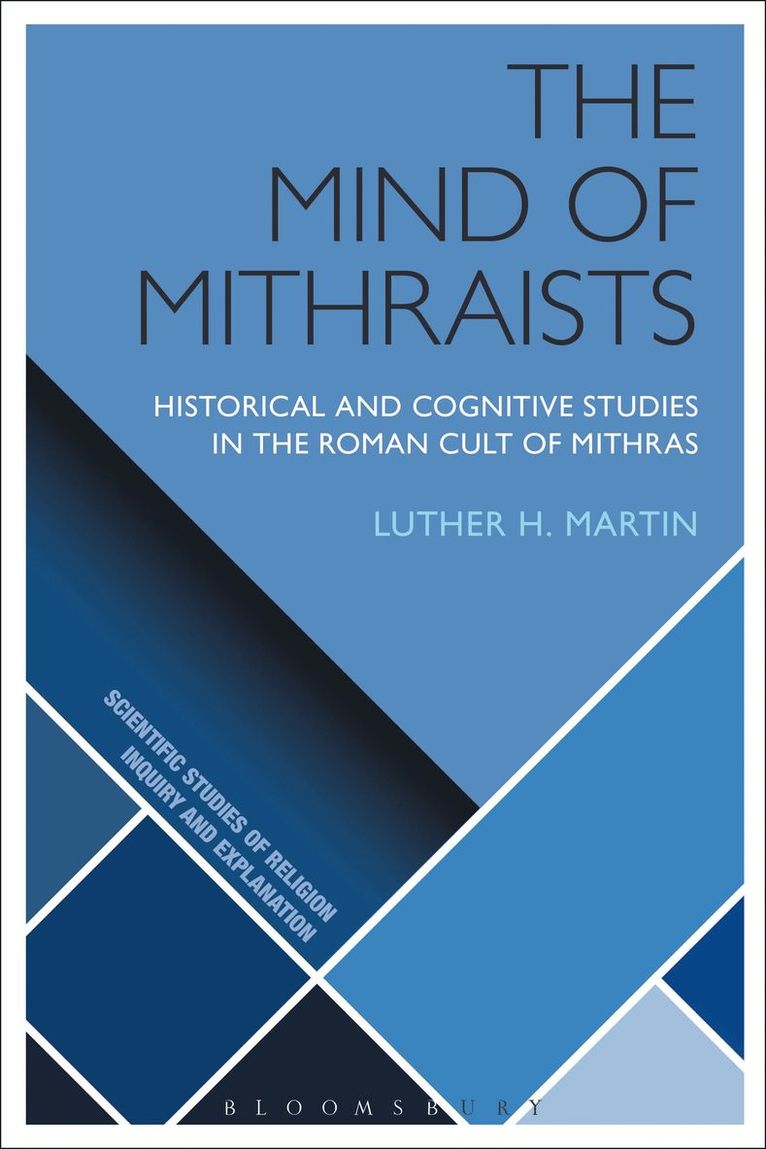 Luther H. Martin, USA) Martin, Luther H. (University of Vermont, Donald Wiebe - Mind of Mithraists, Inbunden