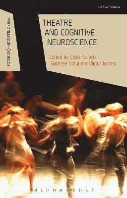 Clelia Falletti, Gabriele Sofia, Victor Jacono, Amy Cook - Theatre and Cognitive Neuroscience, Inbunden