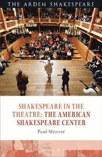 bokomslag Shakespeare in the Theatre: The American Shakespeare Center