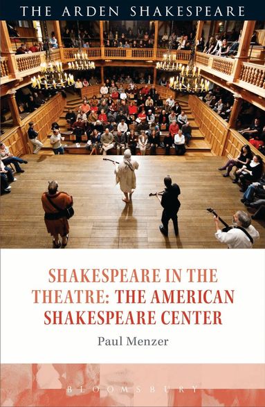 Paul Menzer, Peter Holland, Farah Karim Cooper, Stephen Purcell - Shakespeare in the Theatre: The American Shakespeare Center, Häftad