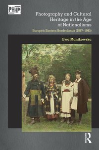 bokomslag Photography and Cultural Heritage in the Age of Nationalisms