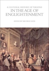 bokomslag A Cultural History of Theatre in the Age of Enlightenment