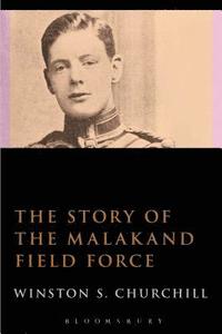 bokomslag The Story of the Malakand Field Force