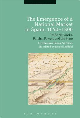 bokomslag Emergence of a National Market in Spain, 1650-1800