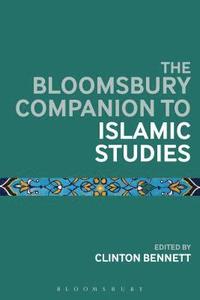 bokomslag The Bloomsbury Companion to Islamic Studies