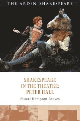 Shakespeare in the Theatre: Peter Hall 1