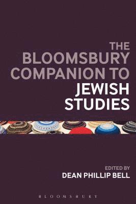 Dean Phillip Bell, USA) Bell, Dean Phillip (Spertus Institute of Jewish Studies - Bloomsbury Companion to Jewish Studies, Häftad