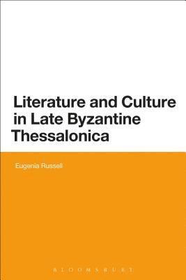 bokomslag Literature and Culture in Late Byzantine Thessalonica